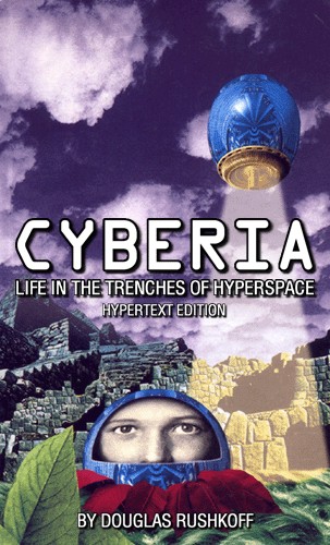Cyberia : life in the Trenches of Hyperspace - Douglas Rushkoff.epub